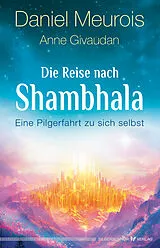 E-Book (epub) Die Reise nach Shambhala von Anne Givaudan, Daniel Meurois