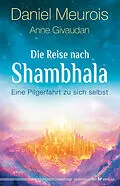 E-Book (epub) Die Reise nach Shambhala von Anne Givaudan, Daniel Meurois