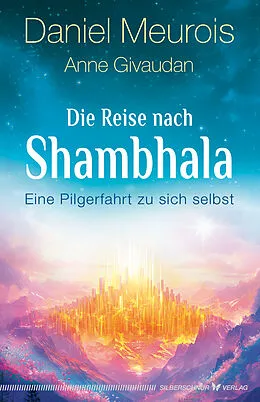 E-Book (epub) Die Reise nach Shambhala von Anne Givaudan, Daniel Meurois