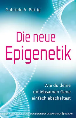 E-Book (epub) Die neue Epigenetik von Gabriele A. Petrig