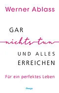 E-Book (epub) Gar nichts tun und alles erreichen von Werner Ablass
