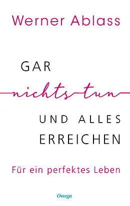 E-Book (epub) Gar nichts tun und alles erreichen von Werner Ablass