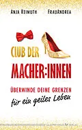 E-Book (epub) Club der Macher:innen von Anja Reimuth, FrauAndrea