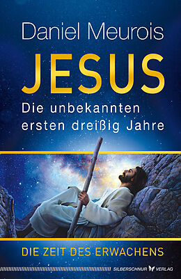 E-Book (epub) Jesus. Die unbekannten ersten dreißig Jahre von Daniel Meurois