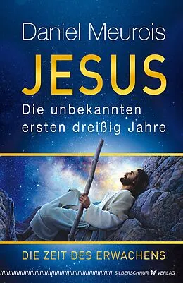 E-Book (epub) Jesus. Die unbekannten ersten dreißig Jahre von Daniel Meurois
