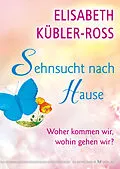 E-Book (epub) Sehnsucht nach Hause von Elisabeth Kübler-Ross