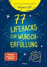 E-Book (epub) 77 Lifehacks zur Wunscherfüllung von Anjana Gill