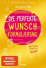 E-Book (epub) Die perfekte Wunschformulierung von Anjana Gill