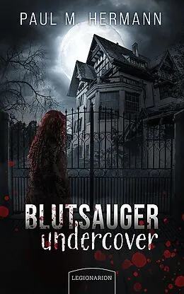 E-Book (epub) Blutsauger undercover von Paul M. Hermann