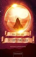 E-Book (epub) Der Zorn des Schattenkönigs von Monika Loerchner