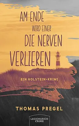 E-Book (epub) Am Ende wird einer die Nerven verlieren von Thomas Pregel