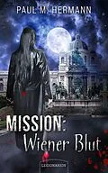 E-Book (epub) Mission: Wiener Blut von Paul M. Hermann