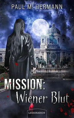 E-Book (epub) Mission: Wiener Blut von Paul M. Hermann
