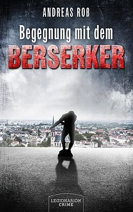 E-Book (epub) Begegnung mit dem Berserker von Andreas Roß