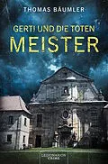 E-Book (epub) Gerti und die toten Meister von Thomas Bäumler