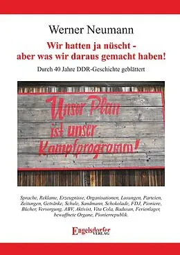E-Book (epub) Wir hatten ja nüscht - aber was wir daraus gemacht haben! von Werner Neumann
