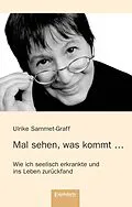 E-Book (epub) Mal sehen, was kommt ... von Ulrike Sammet-Graff