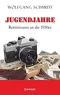 E-Book (epub) Jugendjahre - Reminiszenz an die 1950er von Wolfgang Schmidt