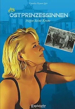 E-Book (epub) Ostprinzessinnen tragen keine Krone von Cornelia Heynen-Igler