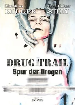 E-Book (epub) Drug trail - Spur der Drogen von Matthias Kluger