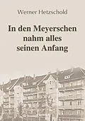 E-Book (epub) In den Meyerschen nahm alles seinen Anfang von Werner Hetzschold