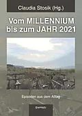 E-Book (epub) Vom MILLENNIUM bis zum JAHR 2021 von Claudia Stosik