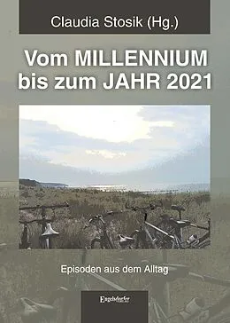 E-Book (epub) Vom MILLENNIUM bis zum JAHR 2021 von Claudia Stosik