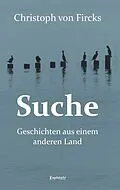 E-Book (epub) Suche - Geschichten aus einem anderen Land von Christoph von Fircks