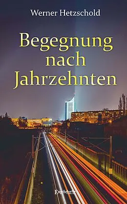 E-Book (epub) Begegnung nach Jahrzehnten von Werner Hetzschold