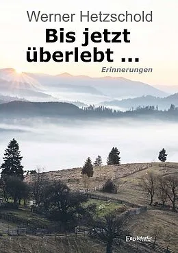 E-Book (epub) Bis jetzt überlebt ... von Werner Hetzschold