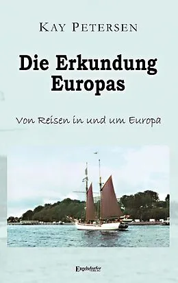 E-Book (epub) Die Erkundung Europas von Kay Petersen