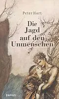 E-Book (epub) Die Jagd auf den Unmenschen von Peter Hort