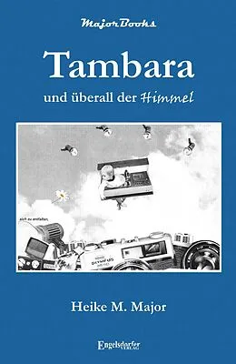 E-Book (epub) Tambara und überall der Himmel von Heike M. Major