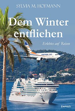 Kartonierter Einband Dem Winter entfliehen von Sylvia M. Hofmann