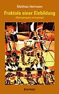 E-Book (epub) Fraktale einer Einbildung von Matthias Herrmann