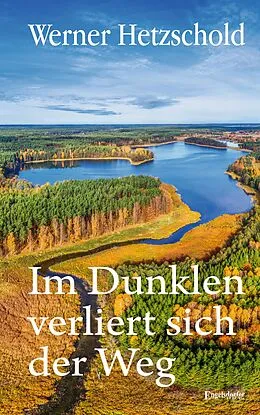 E-Book (epub) Im Dunklen verliert sich der Weg von Werner Hetzschold