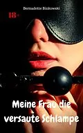 E-Book (epub) Meine Frau die versaute Schlampe von Bernadette Binkowski