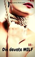 E-Book (epub) Die devote MILF von Bernadette Binkowski
