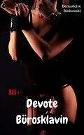 E-Book (epub) Devote Bürosklavin von Bernadette Binkowski
