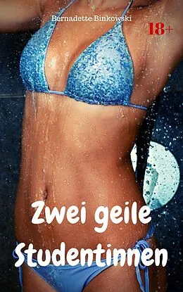 E-Book (epub) Zwei geile Studentinnen von Bernadette Binkowski