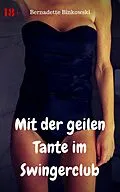 E-Book (epub) Mit der geilen Tante im Swingerclub von Bernadette Binkowski