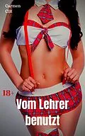 E-Book (epub) Vom Lehrer benutzt von Carmen Clit