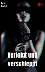E-Book (epub) Verfolgt und verschleppt von Leah Lickit