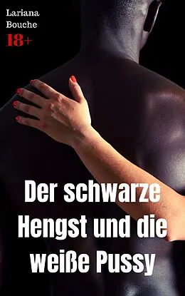 E-Book (epub) Der schwarze Hengst und die weiße Pussy von Lariana Bouche