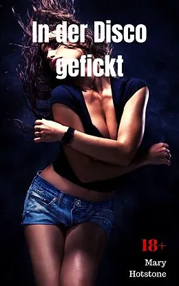 E-Book (epub) In der Disco gefickt von Mary Hotstone