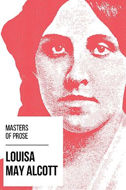 eBook (epub) Masters of Prose - Louisa May Alcott de Louisa May Alcott, August Nemo