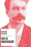 E-Book (epub) Masters of Prose - Guy de Maupassant von Guy de Maupassant, August Nemo