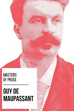 E-Book (epub) Masters of Prose - Guy de Maupassant von Guy de Maupassant, August Nemo