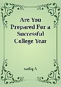 eBook (epub) Are You Prepared For Successful College Year de Sadiq A