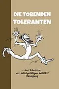 E-Book (epub) Die tobenden Toleranten von Holger Helfert